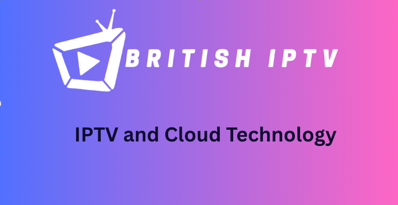 IPTV and Cloud Technology